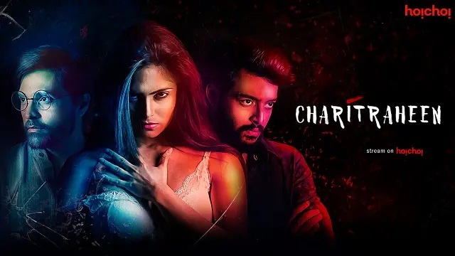 Charitraheen (2018) Bangla Web Series – Hoichoi – Web-DL – 480P | 720P | 1080P – 1 GB | 2.25 GB | 3.2 GB – Download & Watch Online