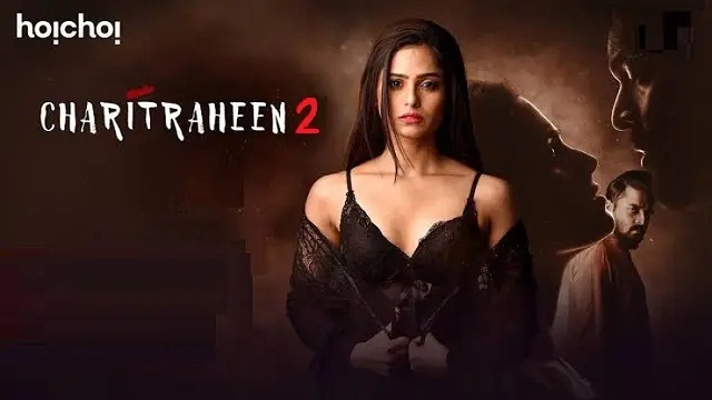Charitraheen 2 (2019) Bangla Web Series – Hoichoi – Web-DL – 480P | 720P | 1080P – 543 MB | 1.69 GB | 5 GB – Download & Watch Online