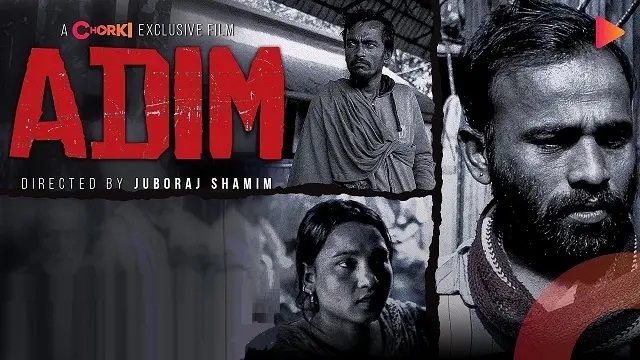 Adim (2024) Bangla Movie – Chorki – Web-DL – 480P | 720P | 1080P – 763.1 MB | 1.26 GB | 1.96 GB – Download & Watch Online