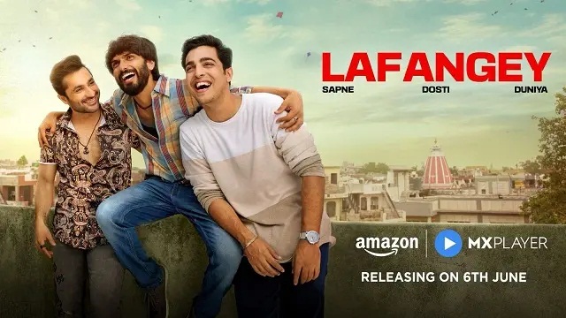 Lafangey (2025) Hindi Web Series – Amazon MX Player – Web-DL – 480P | 720P | 1080P – 876 MB | 2.66 GB | 3.1 GB – Download & Watch Online
