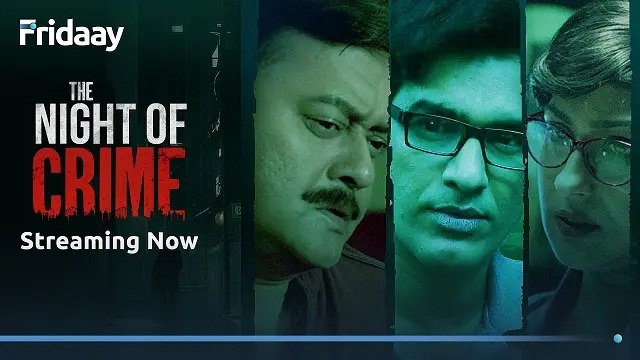 The Night of Crime (2024) Bangla Web Series – Fridaay – Web-DL – 480P | 720P | 1080P – 585 MB | 947.1 MB | 1.32 GB – Download & Watch Online